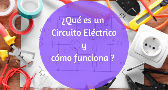 Circuito Eléctrico desde Cero Qué es Cómo Funciona y Tipos con Ejemplos Reales
