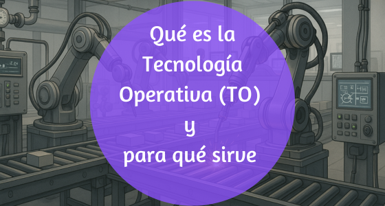 que se entiende por tecnología operacional