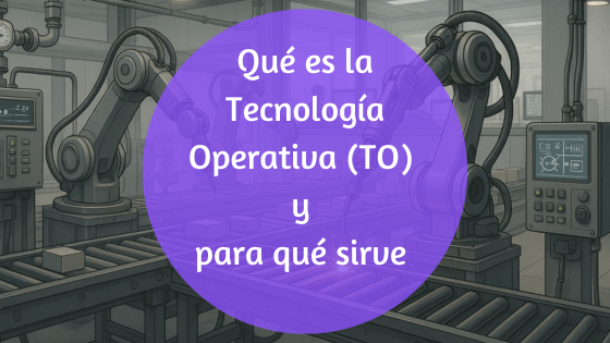 que se entiende por tecnología operacional