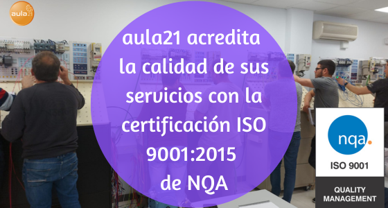 aula21 refuerza su compromiso con la calidad con la certificación ISO 9001:2015 de NQA